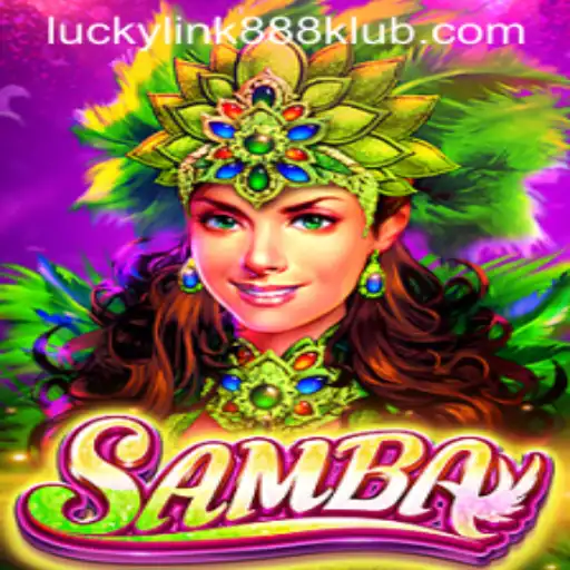 Exploring the World of Samba: The Thrilling Game Experience with Luckylink888